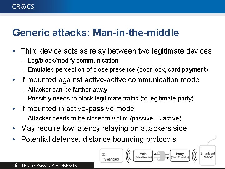 Generic attacks: Man-in-the-middle • Third device acts as relay between two legitimate devices –