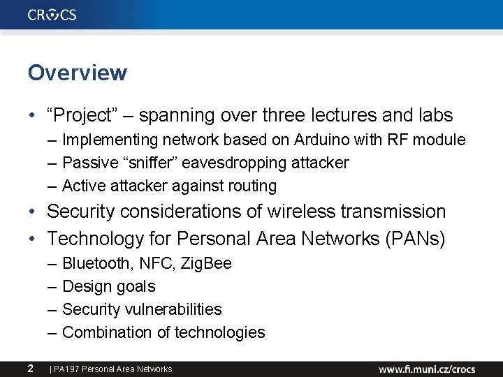 Overview • “Project” – spanning over three lectures and labs – Implementing network based