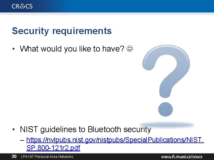 Security requirements • What would you like to have? • NIST guidelines to Bluetooth