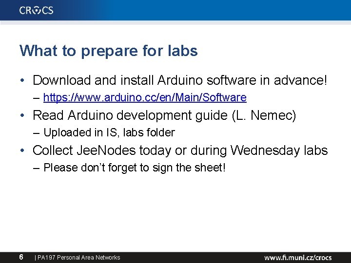 What to prepare for labs • Download and install Arduino software in advance! –