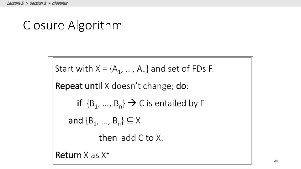 Lecture 5 > Section 2 > Closures Closure Algorithm 48 