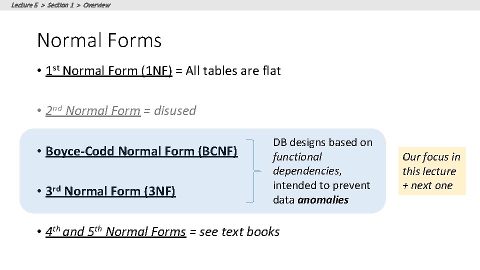Lecture 5 > Section 1 > Overview Normal Forms • 1 st Normal Form