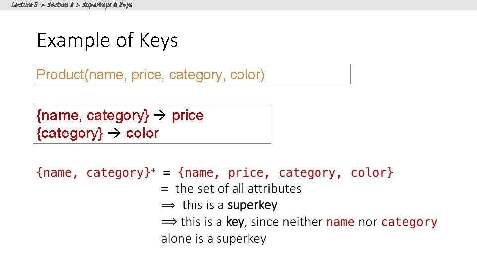 Lecture 5 > Section 3 > Superkeys & Keys Example of Keys Product(name, price,