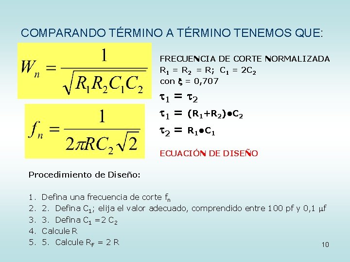 COMPARANDO TÉRMINO A TÉRMINO TENEMOS QUE: FRECUENCIA DE CORTE NORMALIZADA R 1 = R