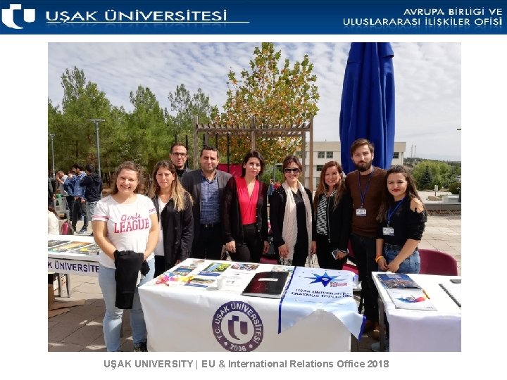 UŞAK UNIVERSITY | EU & International Relations Office 2018 