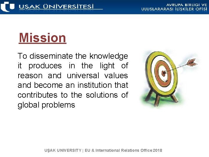 Mission To disseminate the knowledge it produces in the light of reason and universal