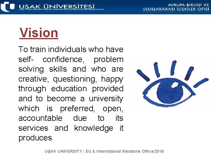 Vision To train individuals who have self- confidence, problem solving skills and who are