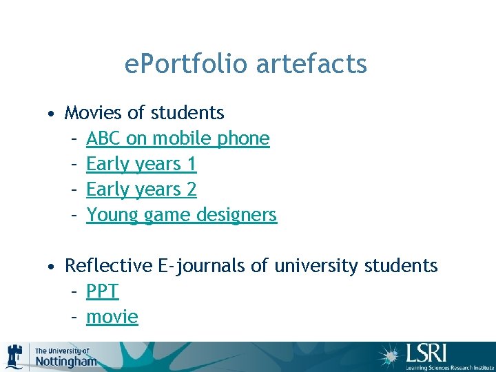 e. Portfolio artefacts • Movies of students – ABC on mobile phone – Early e. Portfolio artefacts • Movies of students – ABC on mobile phone – Early