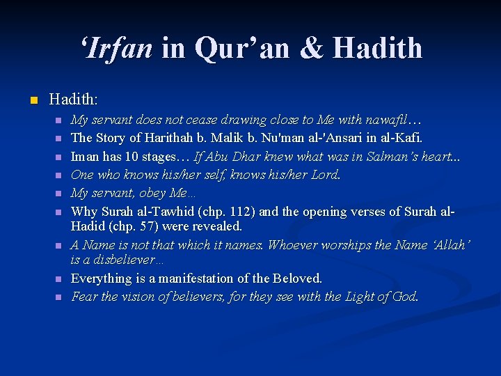 ‘Irfan in Qur’an & Hadith n Hadith: n n n n n My servant