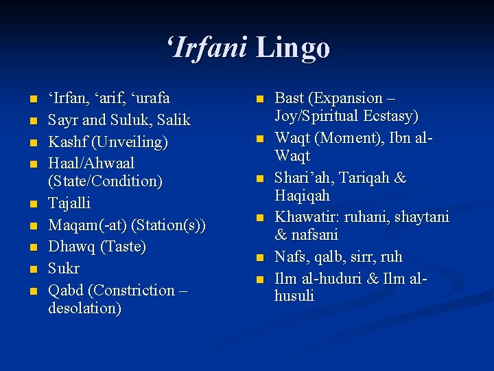 ‘Irfani Lingo n n n n n ‘Irfan, ‘arif, ‘urafa Sayr and Suluk, Salik