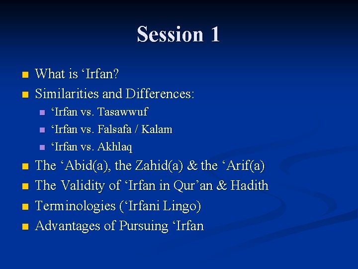 Session 1 n n What is ‘Irfan? Similarities and Differences: n n n n
