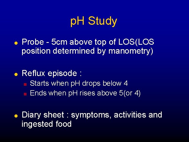 p. H Study l l Probe - 5 cm above top of LOS(LOS position