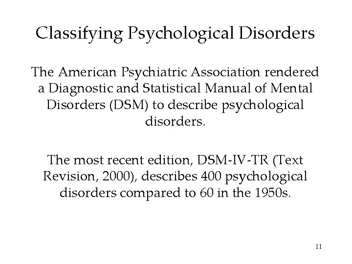 Classifying Psychological Disorders The American Psychiatric Association rendered a Diagnostic and Statistical Manual of