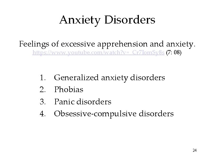 Anxiety Disorders Feelings of excessive apprehension and anxiety. https: //www. youtube. com/watch? v=_Cr 7