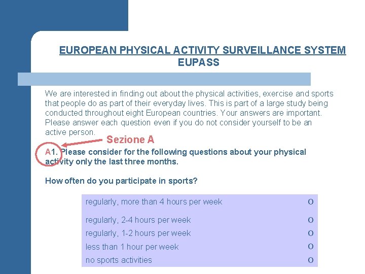 §EUROPEAN PHYSICAL ACTIVITY SURVEILLANCE SYSTEM EUPASS We are interested in finding out about the