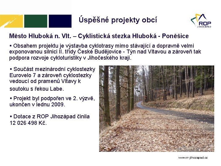 Úspěšné projekty obcí Město Hluboká n. Vlt. – Cyklistická stezka Hluboká - Poněšice Obsahem