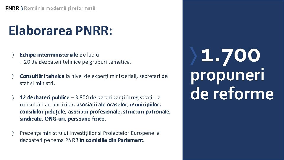 PNRR România modernă și reformată Elaborarea PNRR: Echipe interministeriale de lucru – 20 de