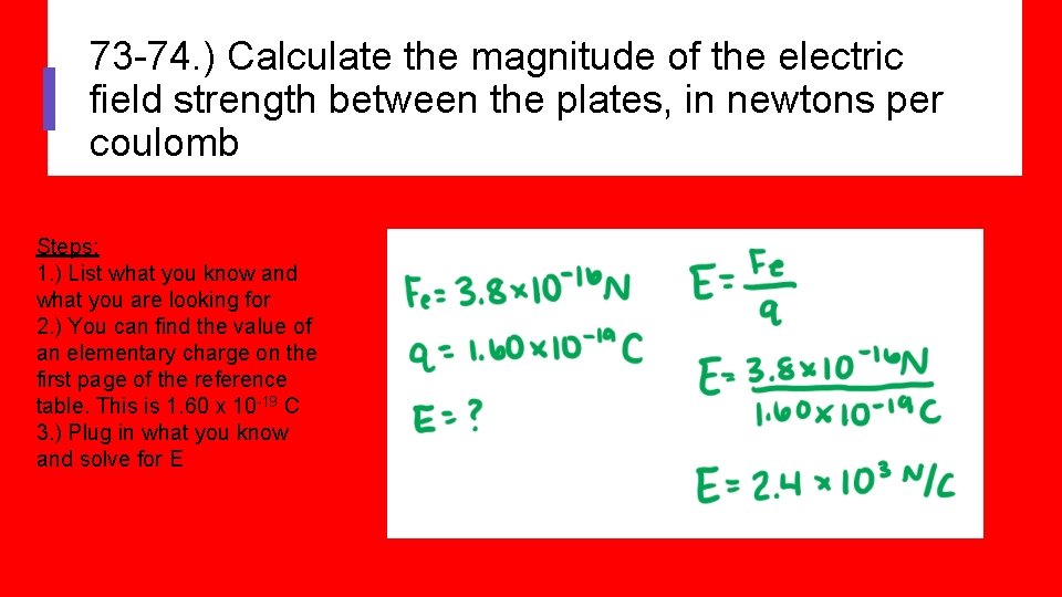 73 -74. ) Calculate the magnitude of the electric field strength between the plates,