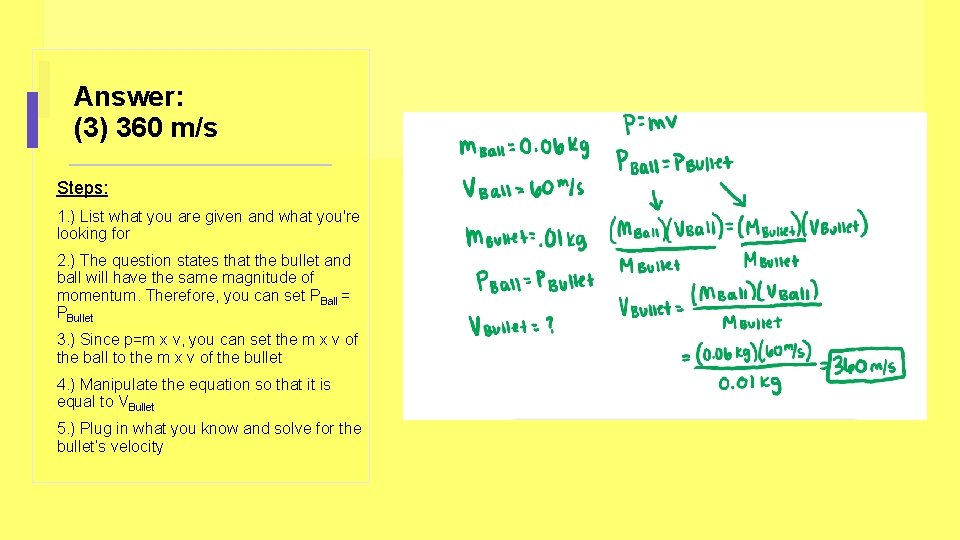 Answer: (3) 360 m/s Steps: 1. ) List what you are given and what