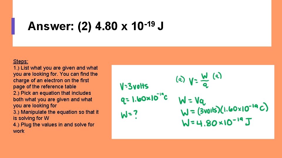 Answer: (2) 4. 80 x 10 -19 J Steps: 1. ) List what you