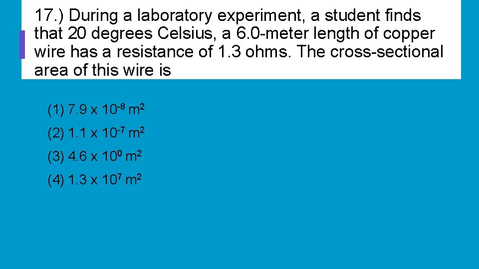 17. ) During a laboratory experiment, a student finds that 20 degrees Celsius, a