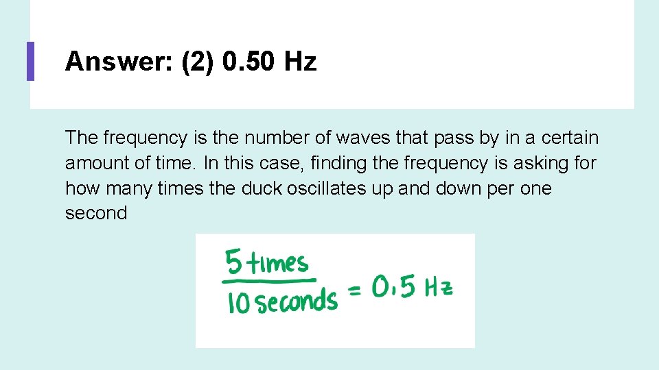 Answer: (2) 0. 50 Hz The frequency is the number of waves that pass