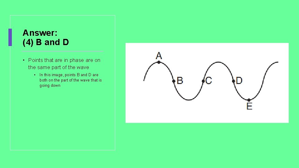 Answer: (4) B and D • Points that are in phase are on the