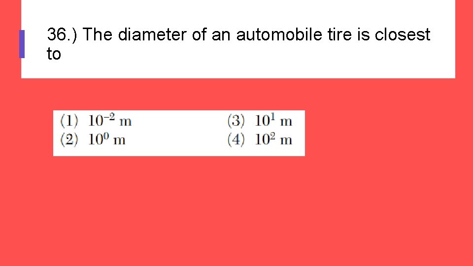 36. ) The diameter of an automobile tire is closest to 