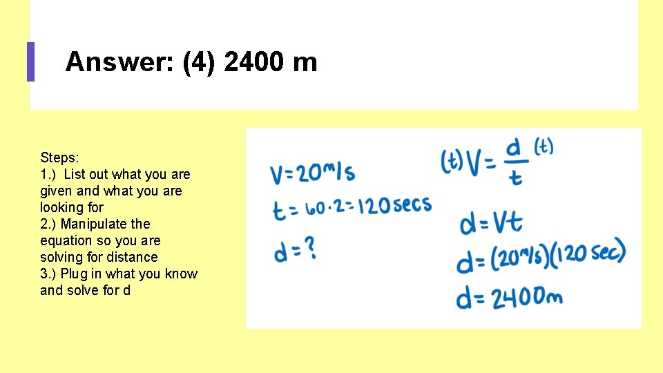 Answer: (4) 2400 m Steps: 1. ) List out what you are given and