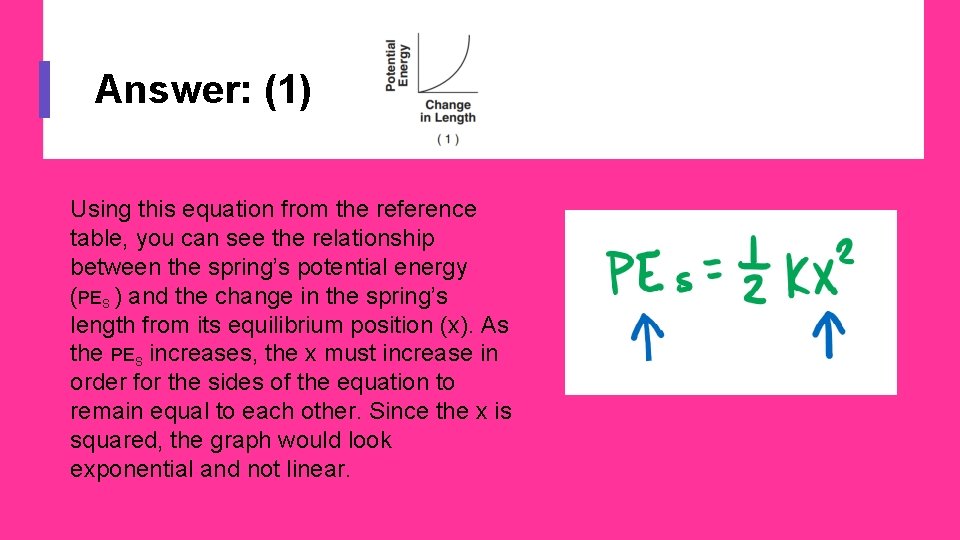 Answer: (1) Using this equation from the reference table, you can see the relationship