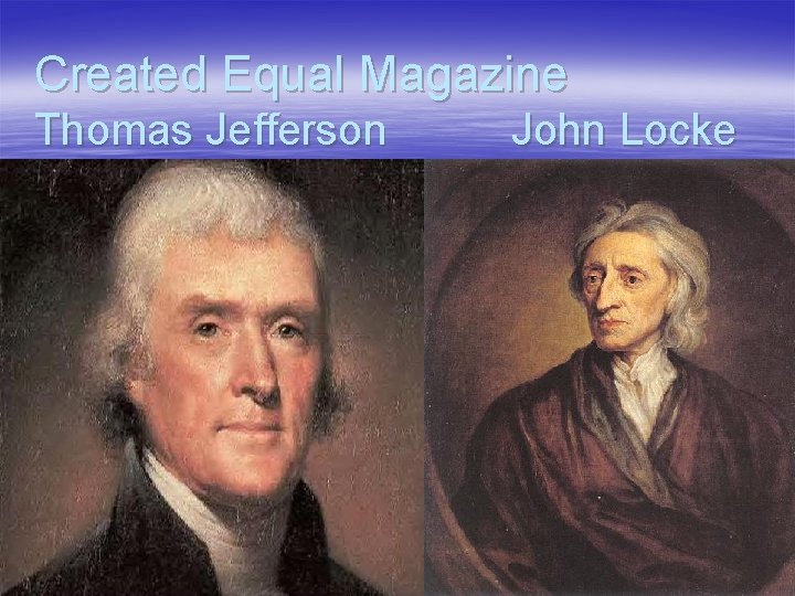 Created Equal Magazine Thomas Jefferson John Locke 