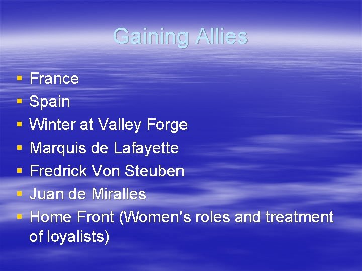 Gaining Allies § § § § France Spain Winter at Valley Forge Marquis de