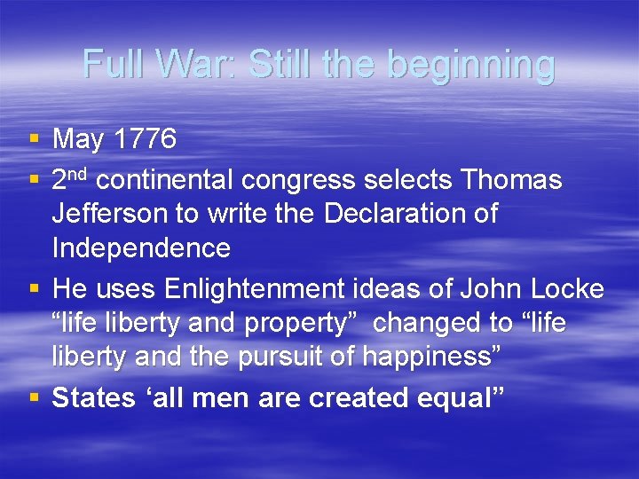 Full War: Still the beginning § May 1776 § 2 nd continental congress selects