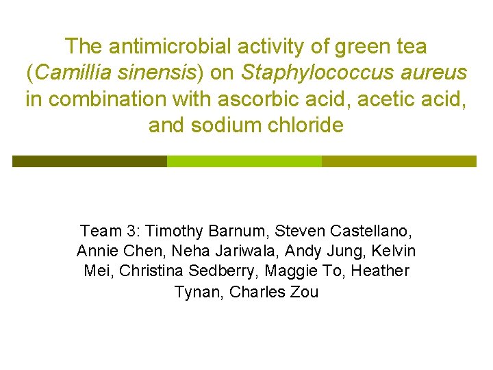 The antimicrobial activity of green tea (Camillia sinensis) on Staphylococcus aureus in combination with