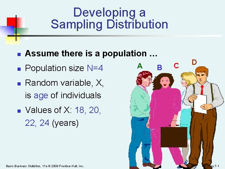Developing a Sampling Distribution n n Assume there is a population … Population size