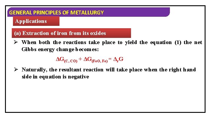 GENERAL PRINCIPLES OF METALLURGY Applications (a) Extraction of iron from its oxides Ø When