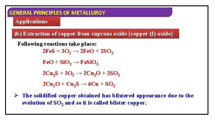 GENERAL PRINCIPLES OF METALLURGY Applications (b) Extraction of copper from cuprous oxide [copper (I)
