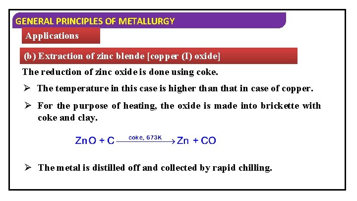 GENERAL PRINCIPLES OF METALLURGY Applications (b) Extraction of zinc blende [copper (I) oxide] The