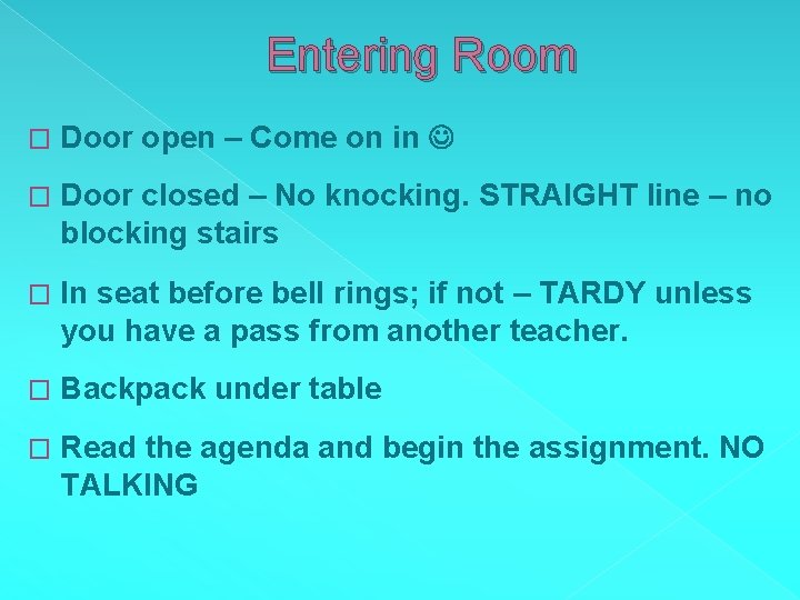 Entering Room � Door open – Come on in � Door closed – No