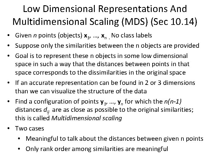 Low Dimensional Representations And Multidimensional Scaling (MDS) (Sec 10. 14) • Given n points