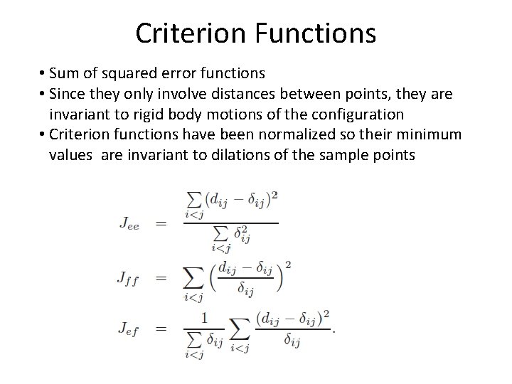 Criterion Functions • Sum of squared error functions • Since they only involve distances