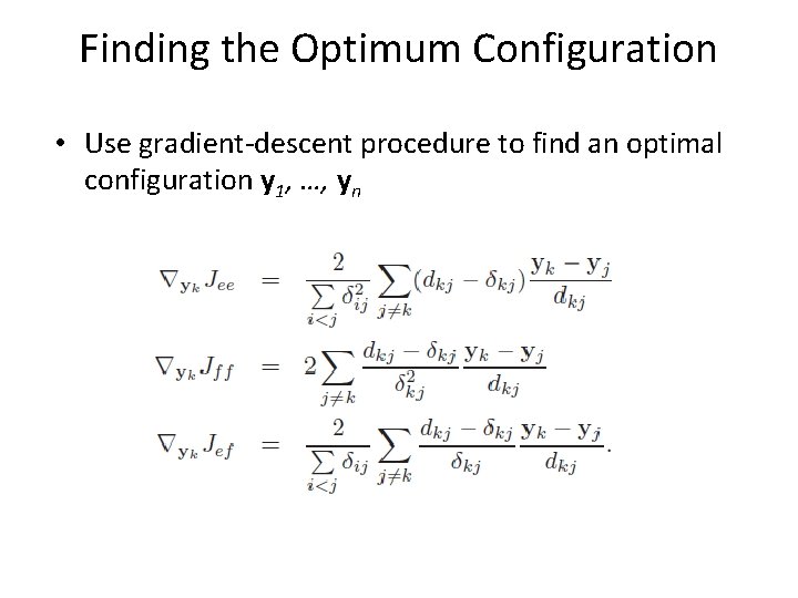 Finding the Optimum Configuration • Use gradient-descent procedure to find an optimal configuration y