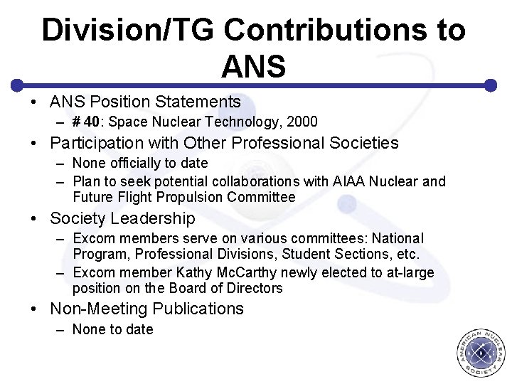 Division/TG Contributions to ANS • ANS Position Statements – # 40: Space Nuclear Technology,