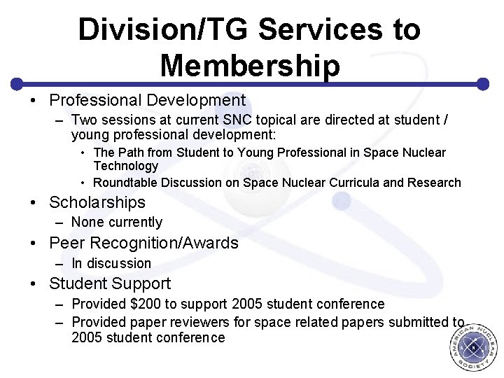 Division/TG Services to Membership • Professional Development – Two sessions at current SNC topical