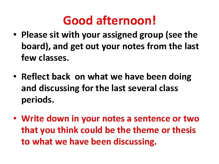 Good afternoon! • Please sit with your assigned group (see the board), and get