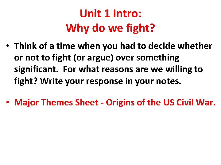 Unit 1 Intro: Why do we fight? • Think of a time when you