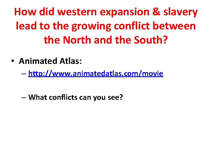 How did western expansion & slavery lead to the growing conflict between the North
