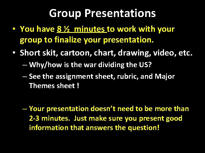Group Presentations • You have 8 ½ minutes to work with your group to