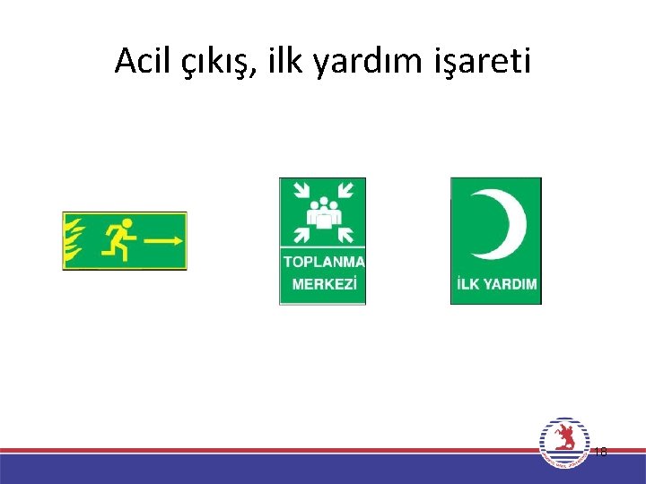 Acil çıkış, ilk yardım işareti 18 