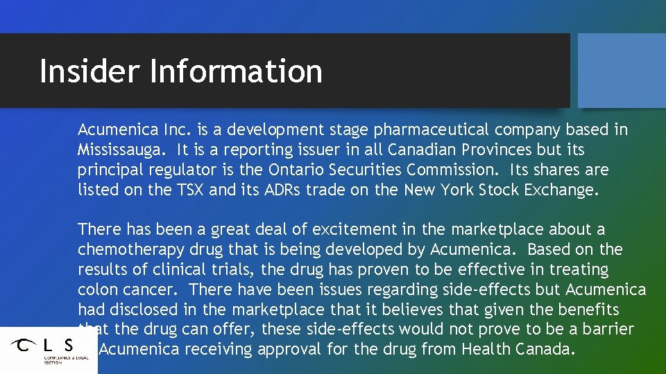 Insider Information Acumenica Inc. is a development stage pharmaceutical company based in Mississauga. It